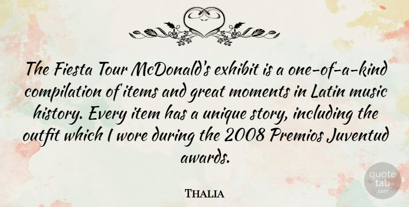 Thalia Quote About Exhibit, Great, History, Including, Items: The Fiesta Tour Mcdonalds Exhibit...