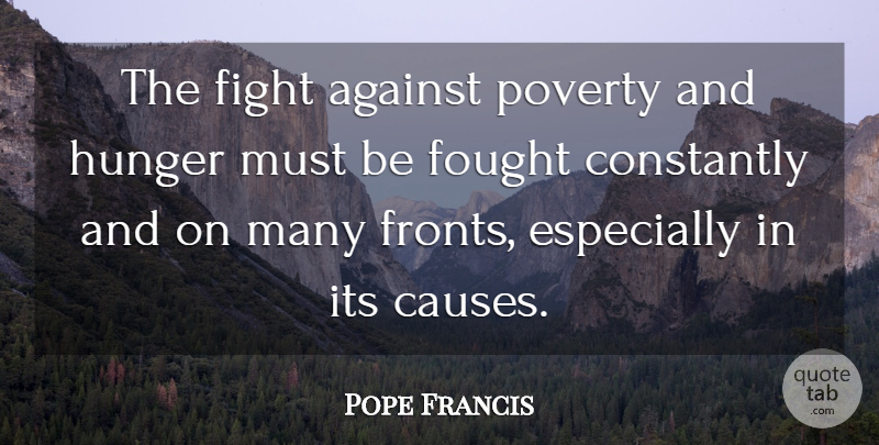 Pope Francis Quote About Fighting, Poverty, Causes: The Fight Against Poverty And...