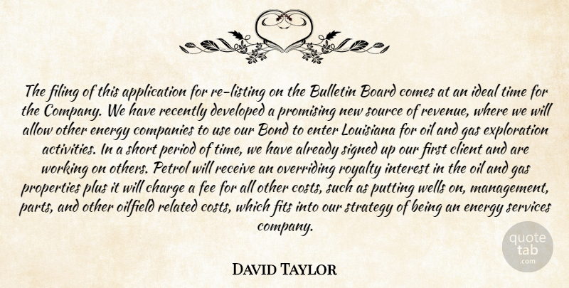 David Taylor Quote About Allow, Board, Bond, Charge, Client: The Filing Of This Application...