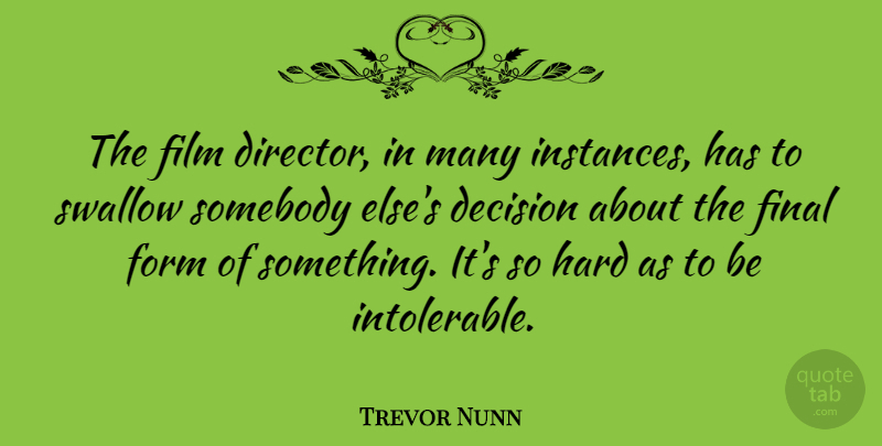Trevor Nunn Quote About Ghouls, Decision, Finals: The Film Director In Many...