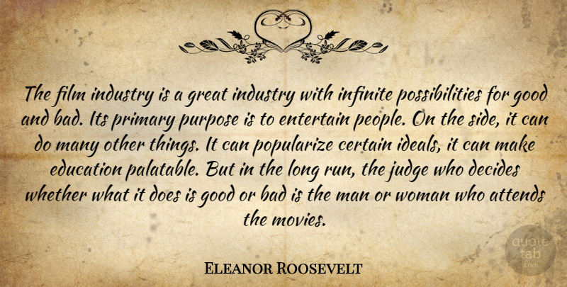Eleanor Roosevelt Quote About Running, Men, Judging: The Film Industry Is A...