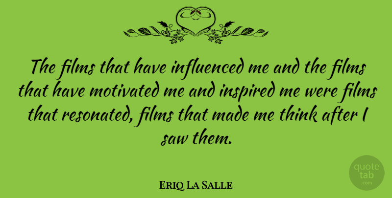 Eriq La Salle Quote About Thinking, Saws, Inspired: The Films That Have Influenced...