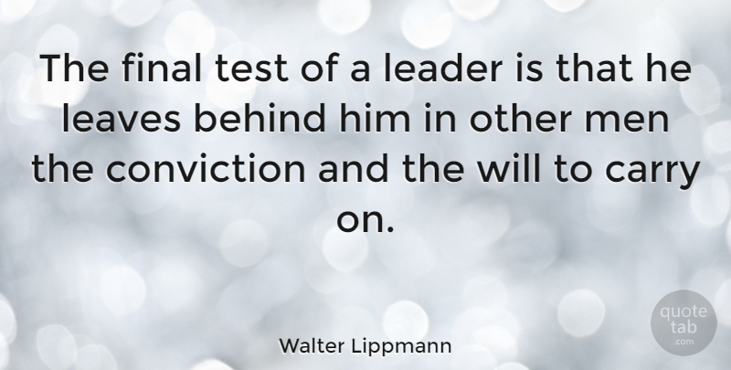 Walter Lippmann Quote About Inspirational, Change, Success: The Final Test Of A...