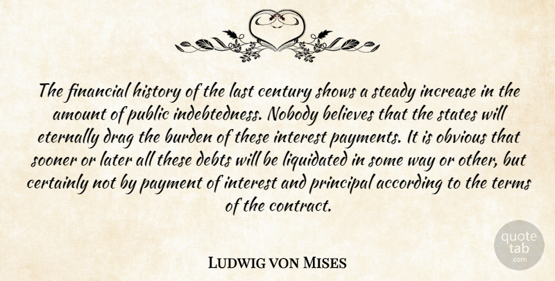 Ludwig von Mises Quote About Believe, Debt, Way: The Financial History Of The...