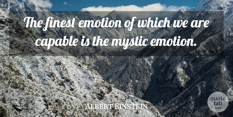 Albert Einstein Quote About Emotion, Finest, Science And Religion: The Finest Emotion Of Which...