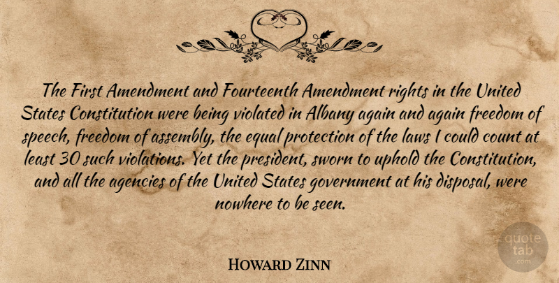 Howard Zinn Quote About Agency, Rights, Government: The First Amendment And Fourteenth...