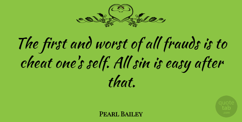 Pearl Bailey Quote About Cheating, Self, Firsts: The First And Worst Of...