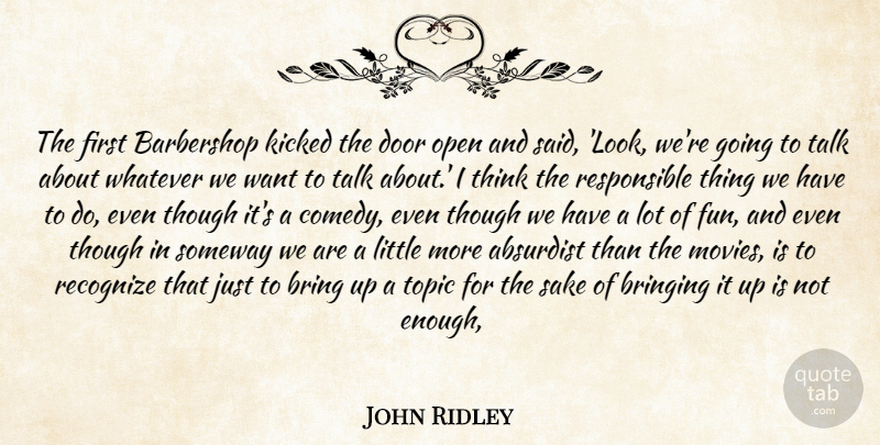 John Ridley Quote About Bring, Bringing, Door, Kicked, Open: The First Barbershop Kicked The...