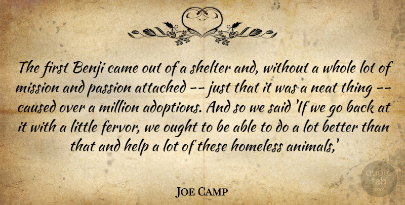 Joe Camp Quote About Attached, Came, Caused, Help, Homeless: The First Benji Came Out...