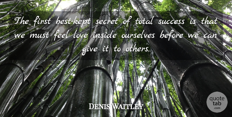 Denis Waitley Quote About Best Kept Secrets, Giving, Firsts: The First Best Kept Secret...