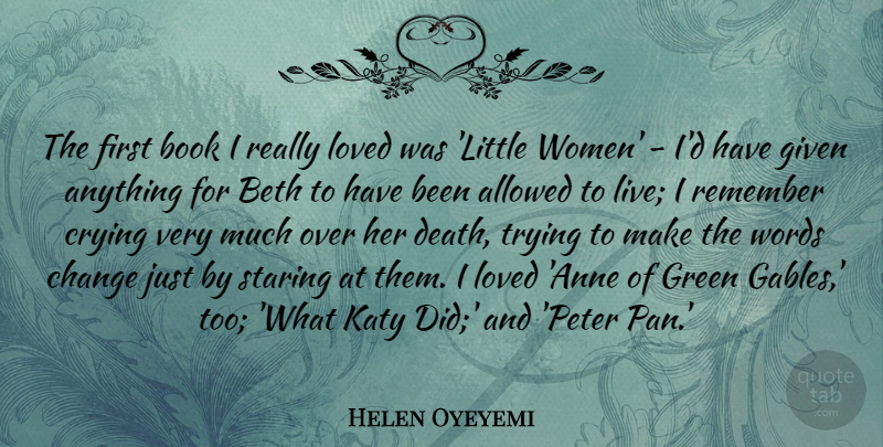 Helen Oyeyemi Quote About Allowed, Book, Change, Crying, Death: The First Book I Really...