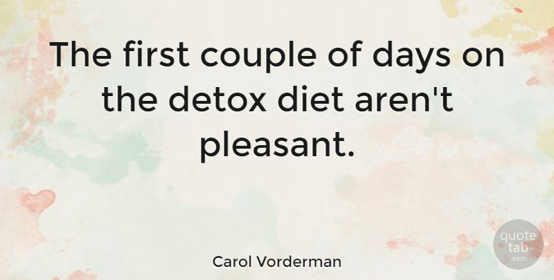 Carol Vorderman Quote About Couple, Firsts, Pleasant: The First Couple Of Days...