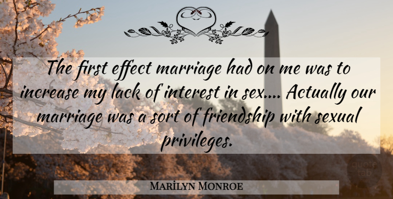 Marilyn Monroe Quote About Inspiring, Sex, Firsts: The First Effect Marriage Had...