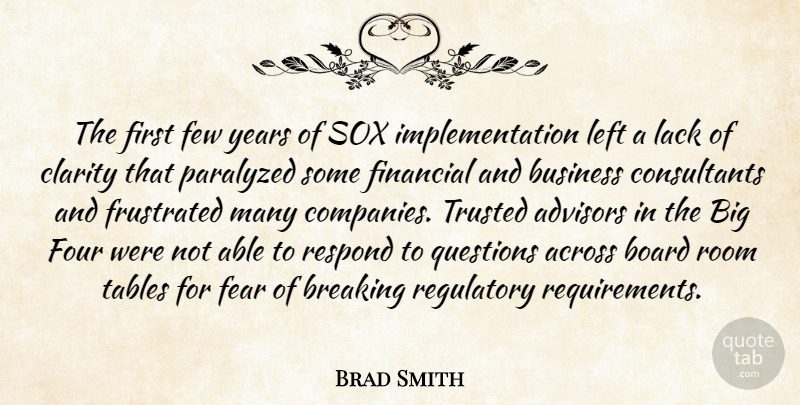 Brad Smith Quote About Across, Board, Breaking, Business, Clarity: The First Few Years Of...