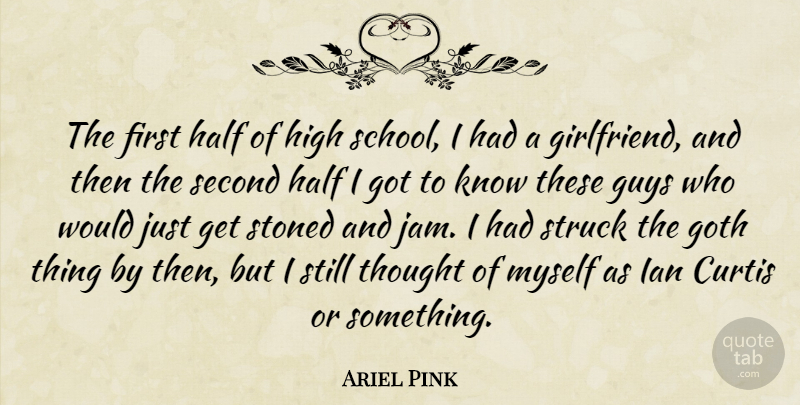 Ariel Pink Quote About Girlfriend, School, Guy: The First Half Of High...