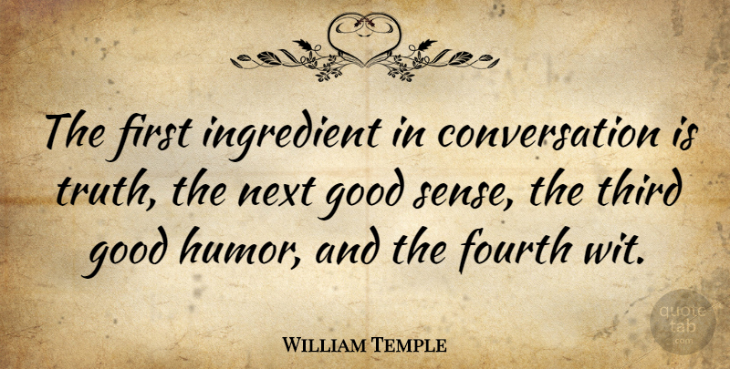 William Temple Quote About Next, Ingredients, Firsts: The First Ingredient In Conversation...