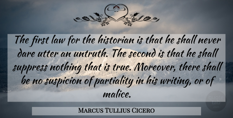Marcus Tullius Cicero Quote About Truth, Writing, Law: The First Law For The...