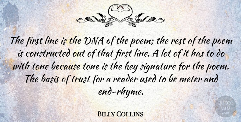 Billy Collins Quote About Dna, Keys, Lines: The First Line Is The...