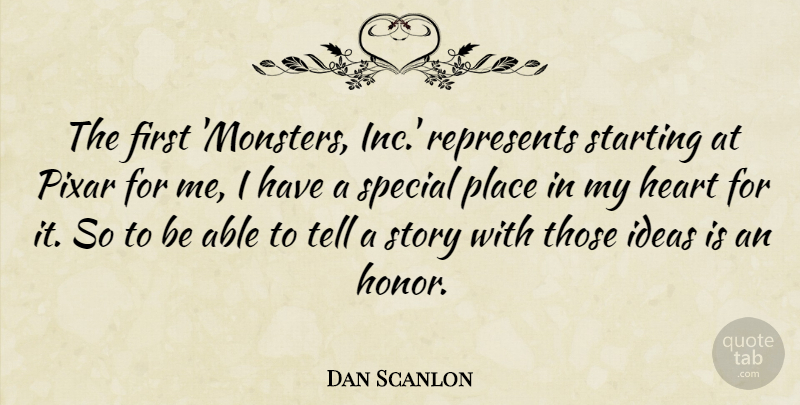 Dan Scanlon Quote About Pixar, Represents, Special, Starting: The First Monsters Inc Represents...