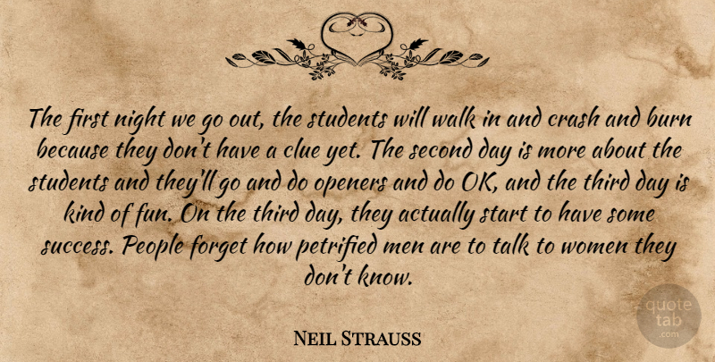 Neil Strauss Quote About Burn, Clue, Crash, Forget, Men: The First Night We Go...
