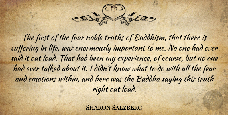 Sharon Salzberg Quote About Buddha, Emotions, Experience, Fear, Four: The First Of The Four...