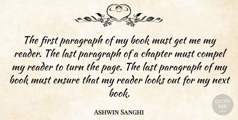 Ashwin Sanghi Quote About Compel, Ensure, Last, Looks, Next: The First Paragraph Of My...