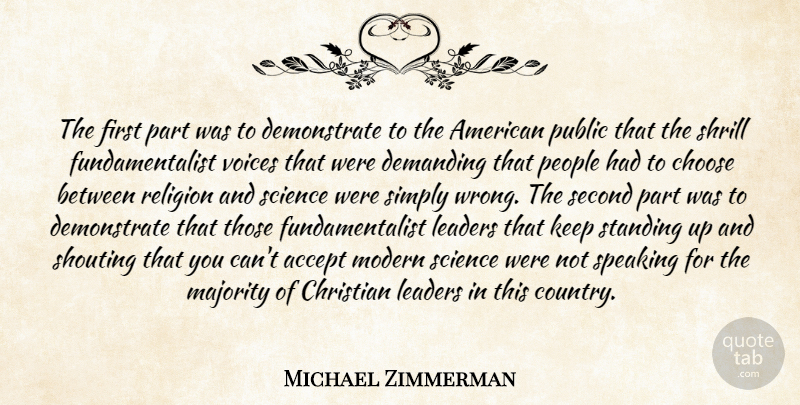 Michael Zimmerman Quote About Accept, Choose, Christian, Demanding, Leaders: The First Part Was To...