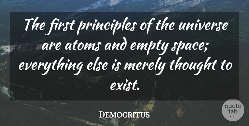 Democritus Quote About Space, Firsts, Principles: The First Principles Of The...