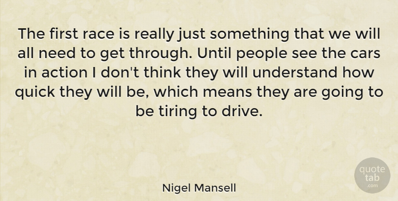 Nigel Mansell Quote About Athlete, Mean, Thinking: The First Race Is Really...