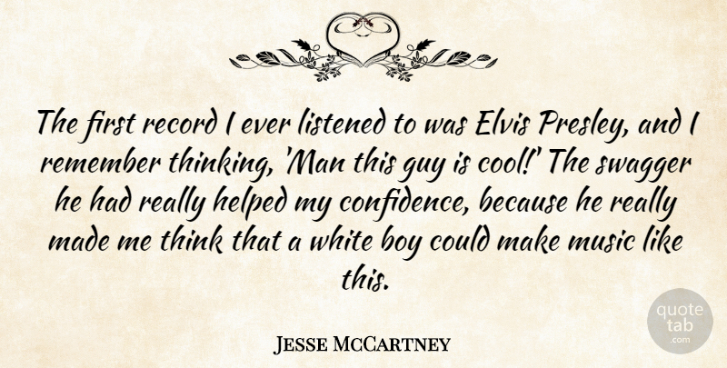 Jesse McCartney Quote About Boys, Men, Thinking: The First Record I Ever...