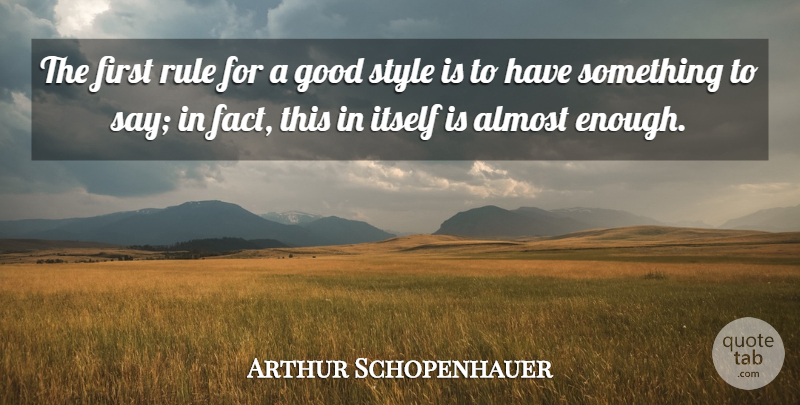 Arthur Schopenhauer Quote About Writing, Style, Firsts: The First Rule For A...