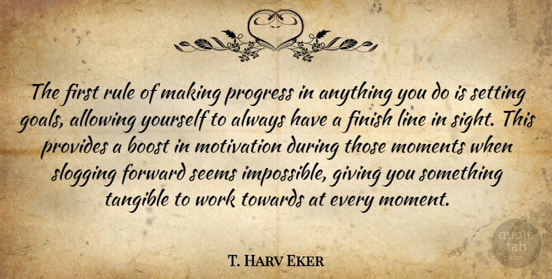 T. Harv Eker Quote About Motivation, Sight, Giving: The First Rule Of Making...
