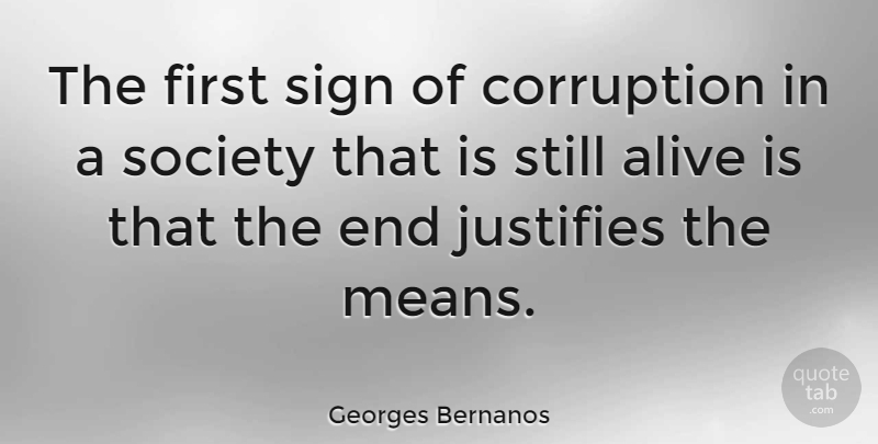 Georges Bernanos Quote About Mean, Tyrants, Deception: The First Sign Of Corruption...