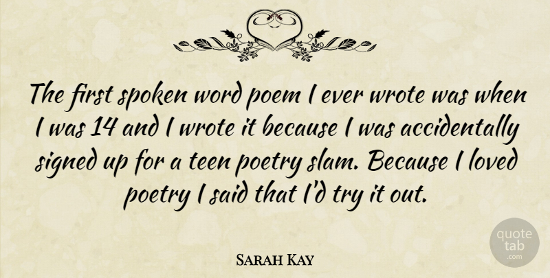 Sarah Kay Quote About Trying, Firsts, Said: The First Spoken Word Poem...