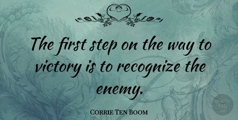 Corrie Ten Boom Quote About Christian, Enemy, Victory: The First Step On The...