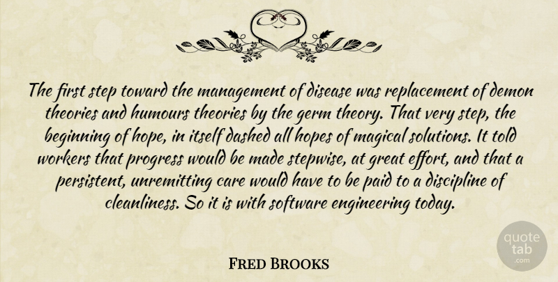 Fred Brooks Quote About Engineering, Discipline, Effort: The First Step Toward The...