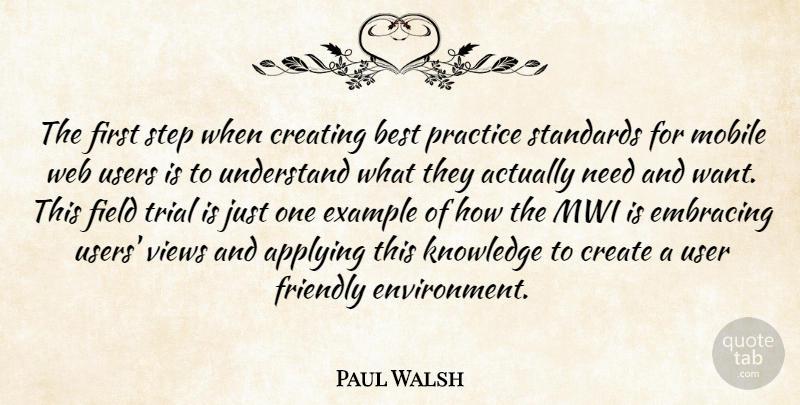 Paul Walsh Quote About Applying, Best, Create, Creating, Embracing: The First Step When Creating...