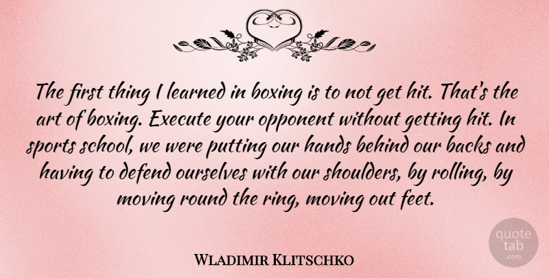 Wladimir Klitschko Quote About Sports, Art, Moving: The First Thing I Learned...