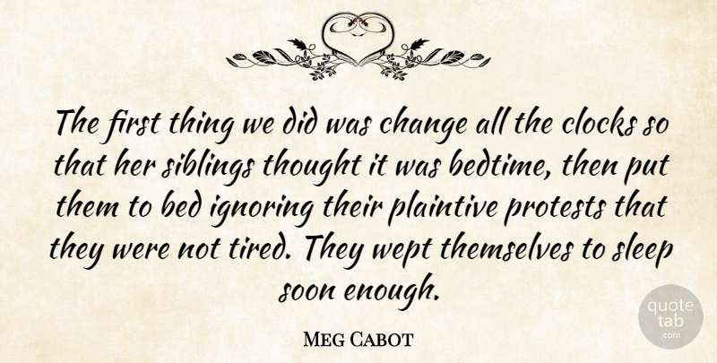 Meg Cabot Quote About Sibling, Tired, Sleep: The First Thing We Did...