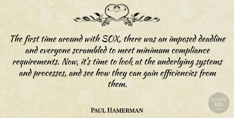 Paul Hamerman Quote About Compliance, Deadline, Gain, Imposed, Meet: The First Time Around With...