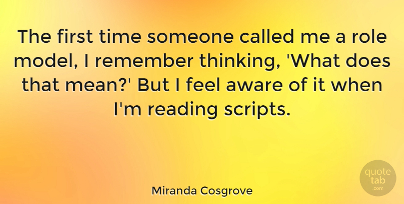 Miranda Cosgrove Quote About Reading, Mean, Thinking: The First Time Someone Called...