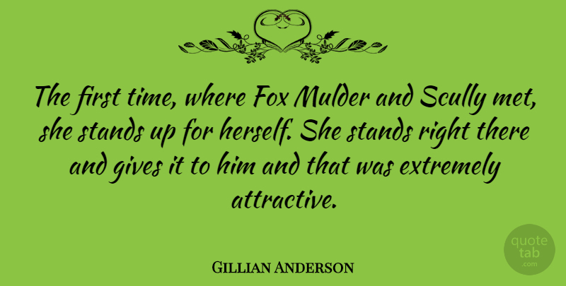 Gillian Anderson Quote About Giving, Firsts, Foxes: The First Time Where Fox...