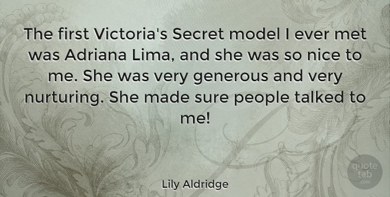 Lily Aldridge Quote About Nice, People, Secret: The First Victorias Secret Model...