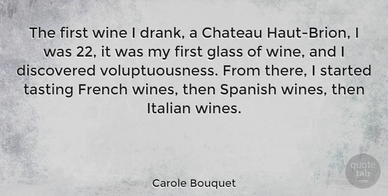 Carole Bouquet Quote About Wine, Italian, Glasses: The First Wine I Drank...