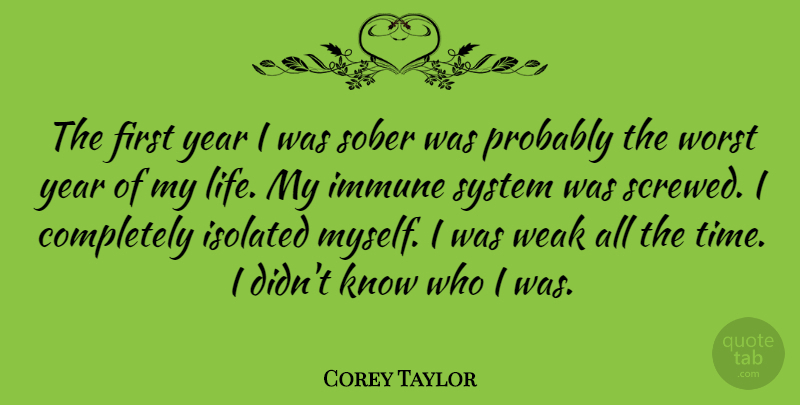 Corey Taylor Quote About Years, Firsts, Sober: The First Year I Was...