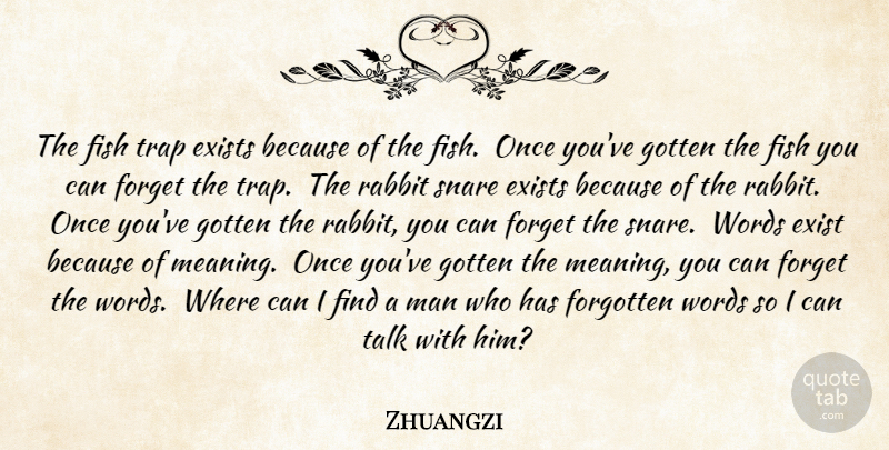 Zhuangzi Quote About Philosophical, Men, Rabbits: The Fish Trap Exists Because...