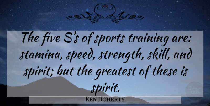 Ken Doherty Quote About Inspirational, Sports, Fitness: The Five Ss Of Sports...