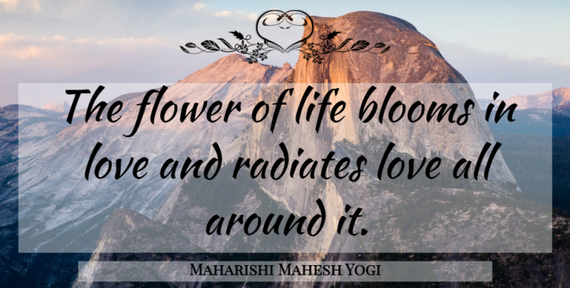Maharishi Mahesh Yogi Quote About Flower, Flower Life: The Flower Of Life Blooms...
