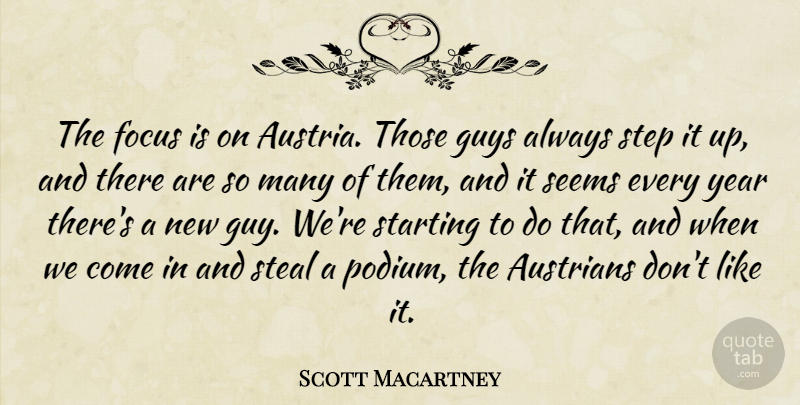 Scott Macartney Quote About Focus, Guys, Seems, Starting, Steal: The Focus Is On Austria...