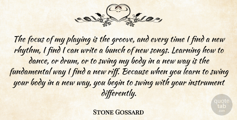 Stone Gossard Quote About Song, Writing, Swings: The Focus Of My Playing...